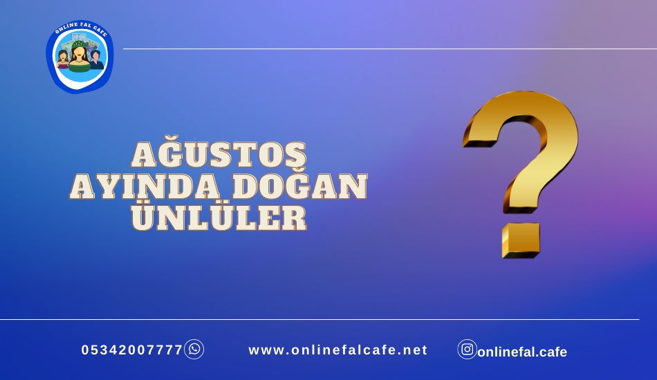 Ağustos ayında doğan ünlüler, ünlülerin doğum günü, aslan burcu ünlüler, aslan burcu olan sanatçılar, aslan burcu olan oyuncular, ağustosda doğan sanatçılar