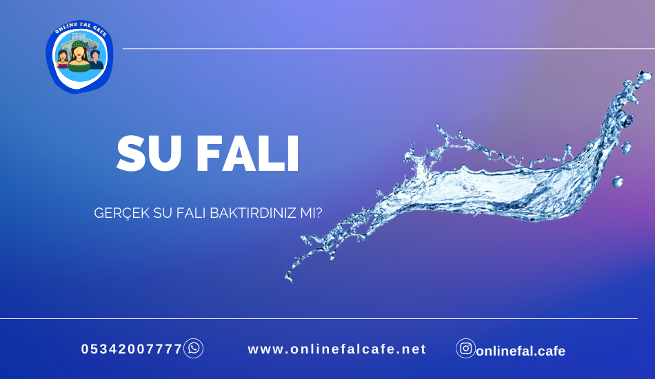 Online su falı nedir, nasıl bakılır Su falı baktıranların yorumları nedir Sanal su falı baktır, gerçek en iyi su falı, canlı su falı, gerçek falcılara canlı su falı baktır