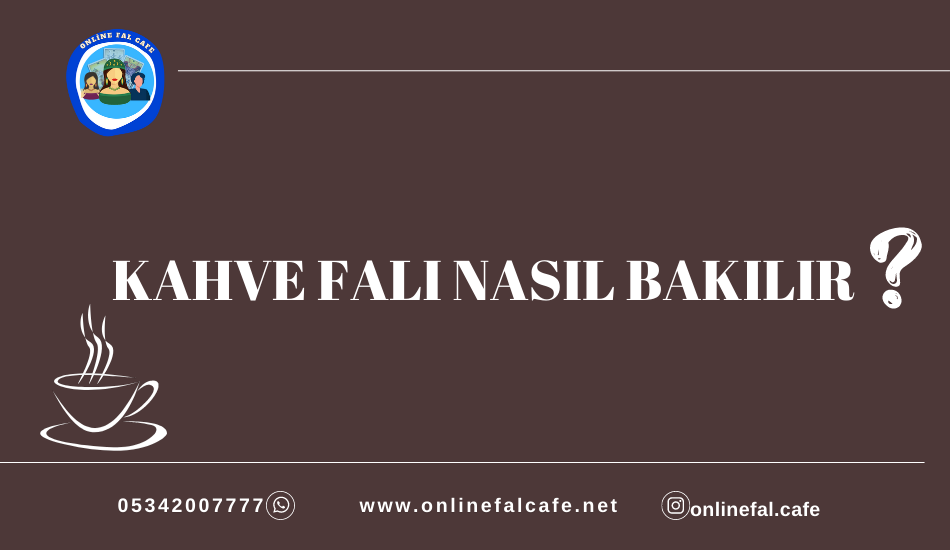 kahve nasıl bakılır, nasıl yorumlanır, fal örnekleri, kahve falında ki semboller, kahve rehberi