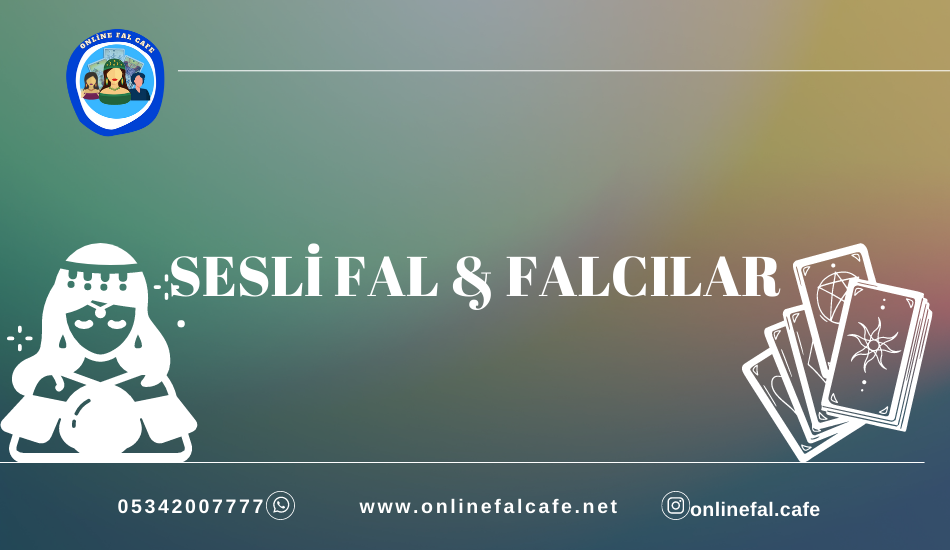 sesli fal, Sesli falcılar, sesli falcı, baktır bakma, canlı fal baktır, online fal baktırma