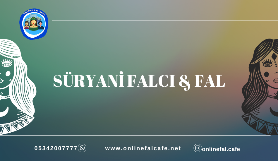 süryani falcılar, Süryani Falcıları, Süryani Falcılık, Süryani Falcısı, süryani falı, Süryani kahin, Süryani kehanet