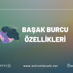 Başak burcu yorumları, özelikleri, aşk, iş, para, aile, kariyer, yorumları, günlük burç yorumları, burç karakteri, nasıl bir burç