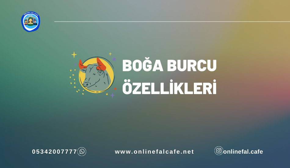 Boğa burcu yorumları, özelikleri, aşk, iş, para, aile, kariyer, yorumları, günlük burç yorumları, burç karakteri, nasıl bir burç