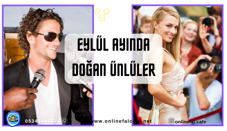 eylül ayında doğan ünlüler, başak burcu kadınlar, başak erkeği ünlüler kimlerdir