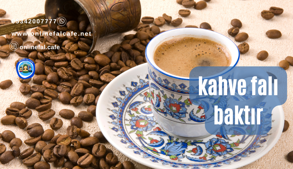 kahve falı baktır, kahve falı bakanlar, kahve falı bakımı